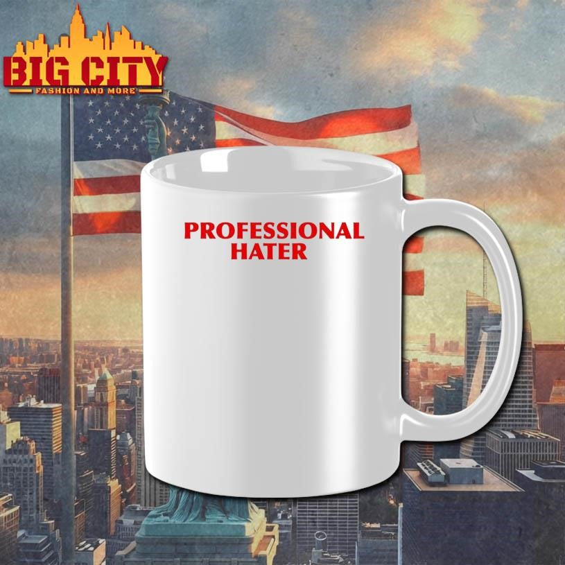 Professional Hater- Cool Quotes Shirt