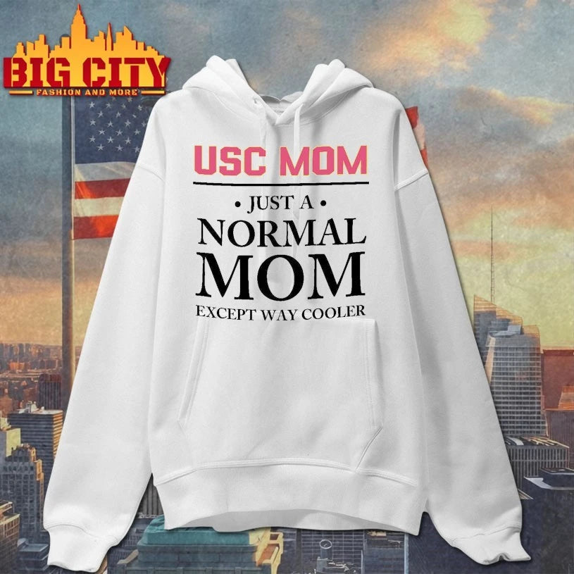 Proud USC Mom Just A Normal Mom Except Way Cooler shirt