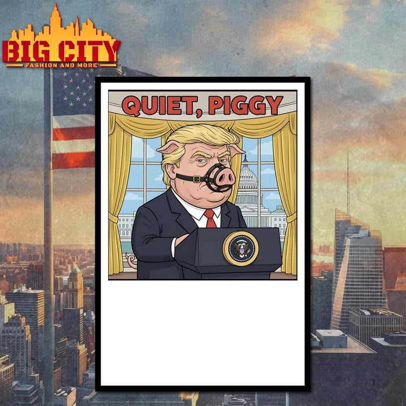 Quiet Piggy Anti-Trump Shirt