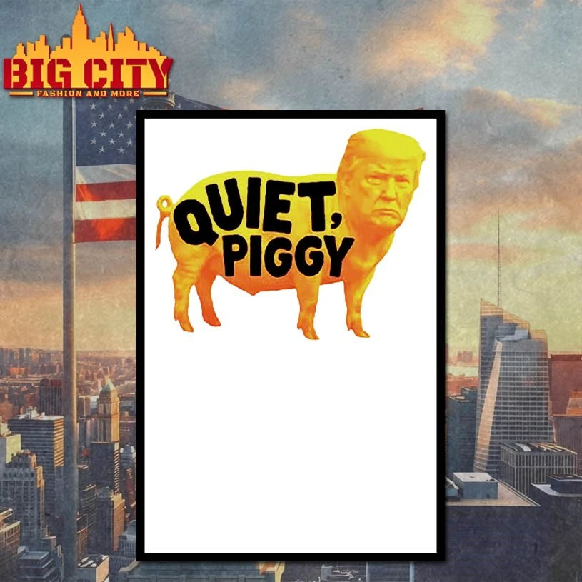 Official Quiet Piggy Anti-Trump shirt
