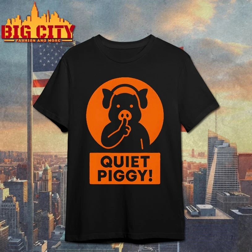 Quiet Piggy Humorous POTUS Quote shirt