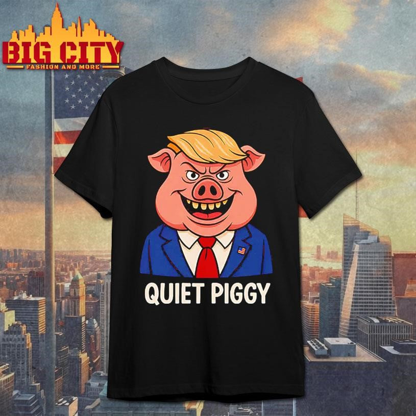 Quiet Piggy Pig Trump Shirt