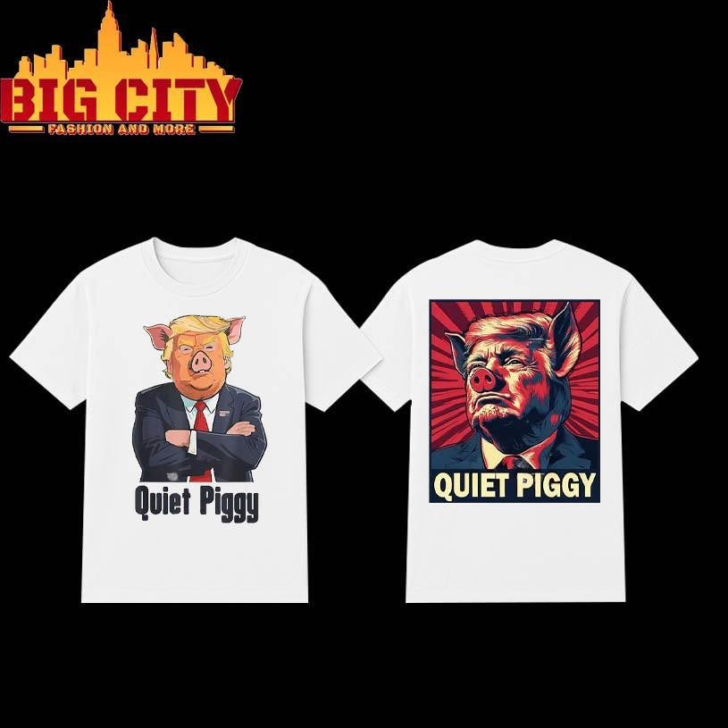 Quiet Piggy Trump Two Sided Shirt