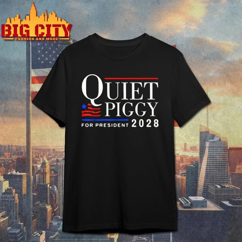 Quiet Piggy for president 2028 shirt