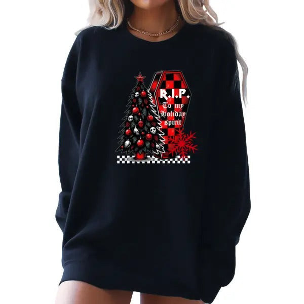 RIP My Holiday Spirit Sweatshirt, Hoodie, or TShirt, Casual Everyday Gothic Crewneck Pullover, Alternative, Grunge, Skull, Goth, Unisex Comfort