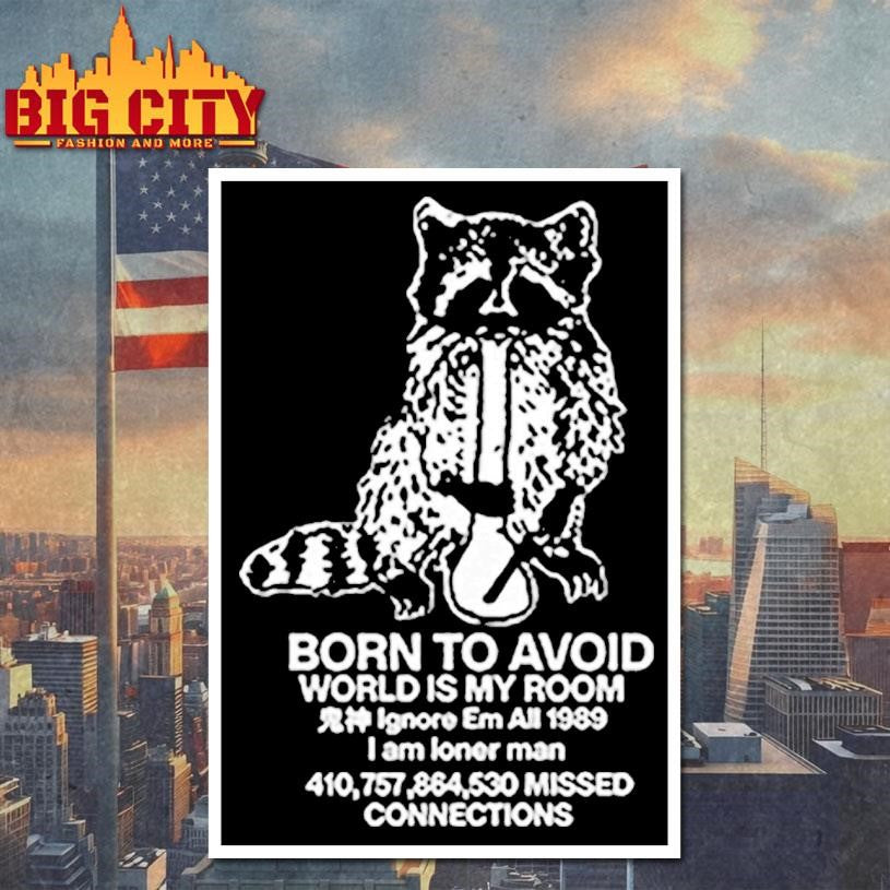 Raccoon Born To Avoid World Is My Room Shirt