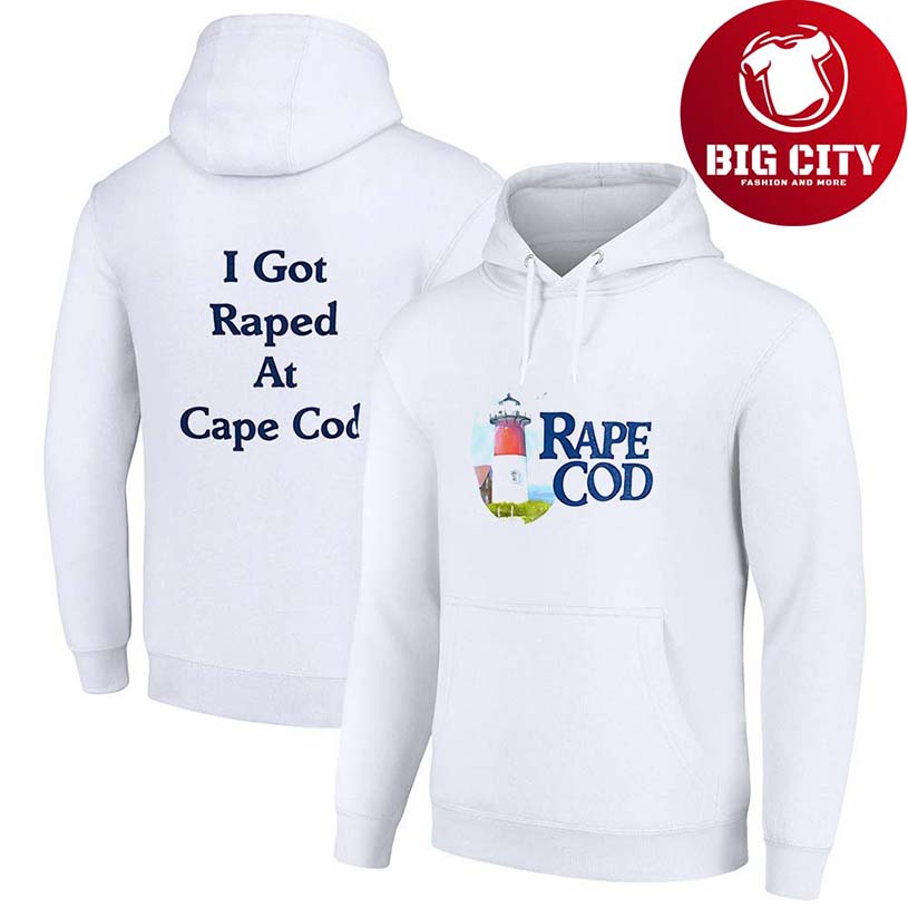 Rape Cod I got raped at Cape Cod shirt