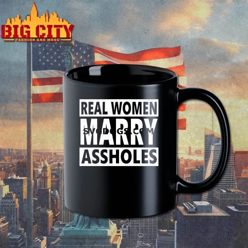 Real Women Marry Assholes shirt