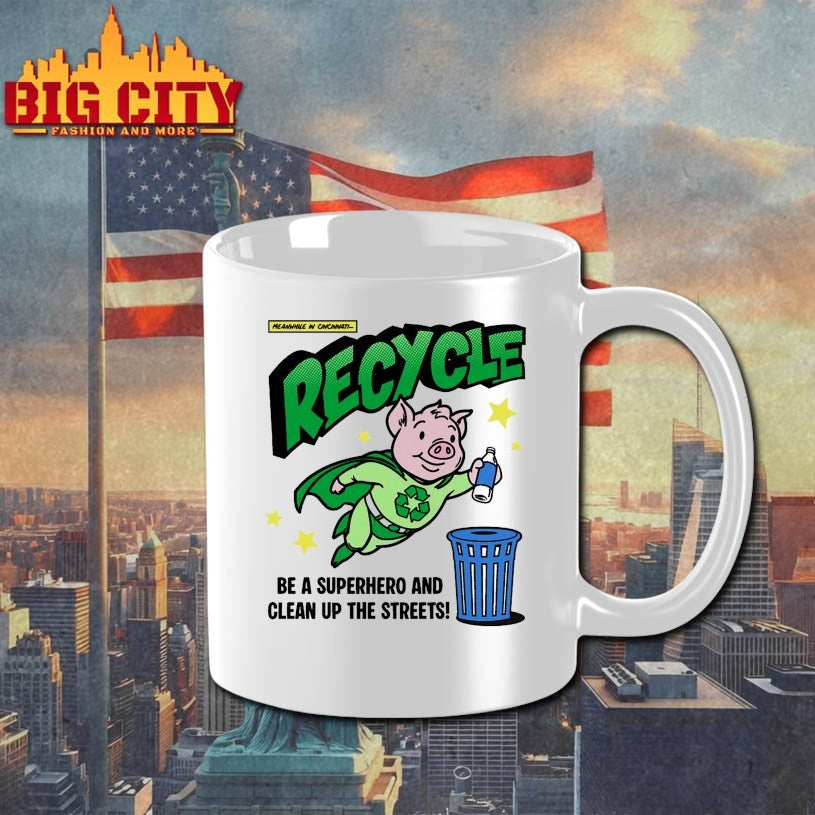 Recycle And Clean Up The Streets Shirt
