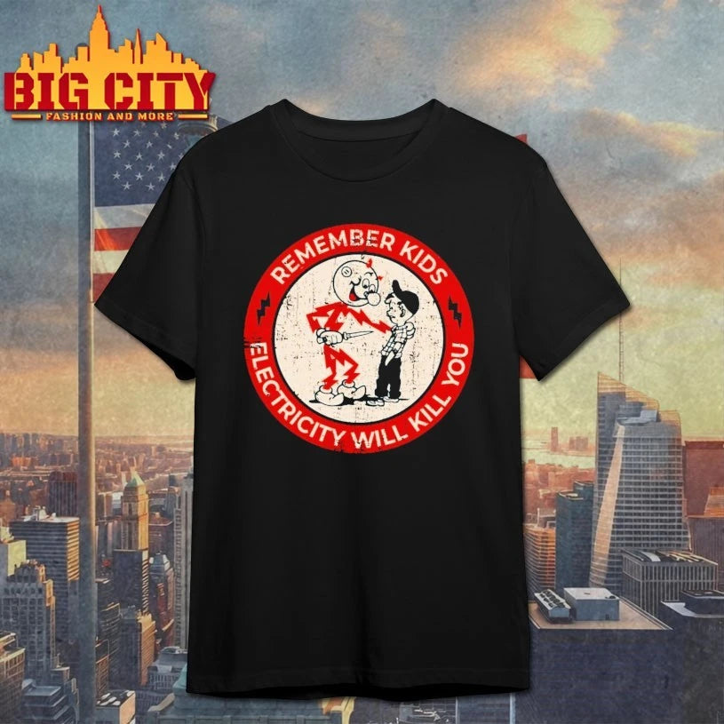 Remember kids electricity will kill You shirt