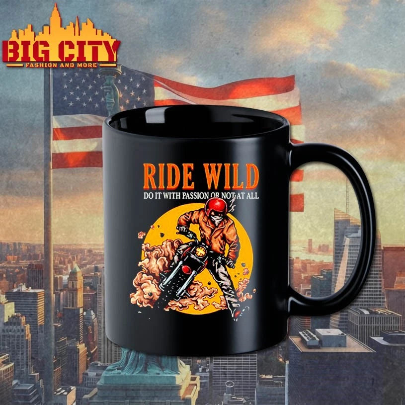 Ride Wild do it with passion or not at all shirt