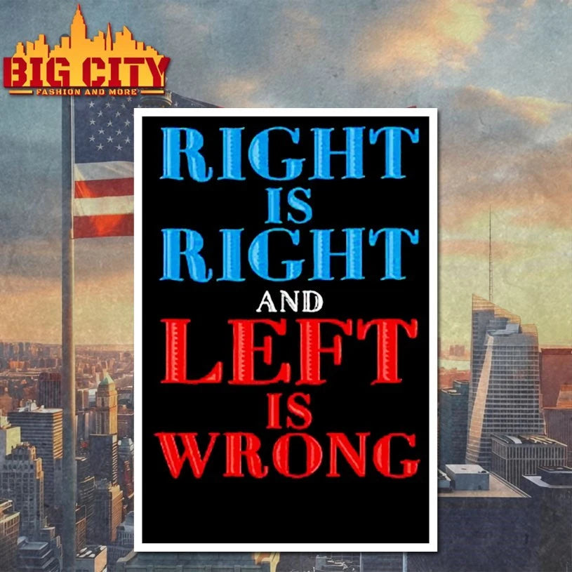 Right Is Right And Left Is Wrong shirt