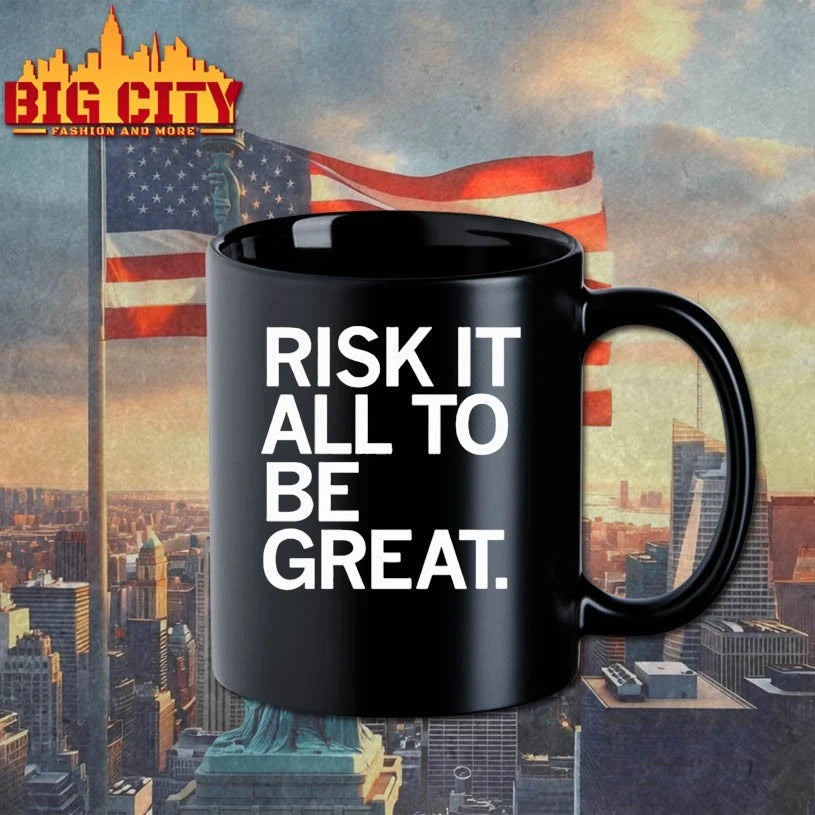 Risk It All To Be Great shirt
