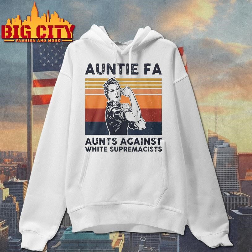 Rosie The Riveter Auntie Fa Aunts Against White Supremacists Shirt