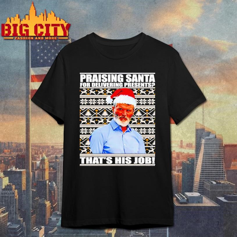 Roy Keane praising santa for delivering presents that’s his job shirt