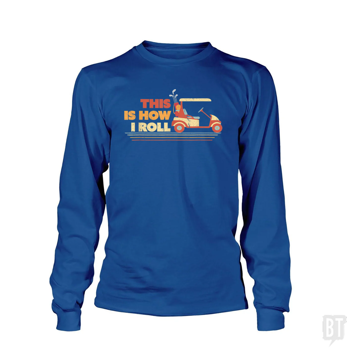This is How I Roll Long Sleeve