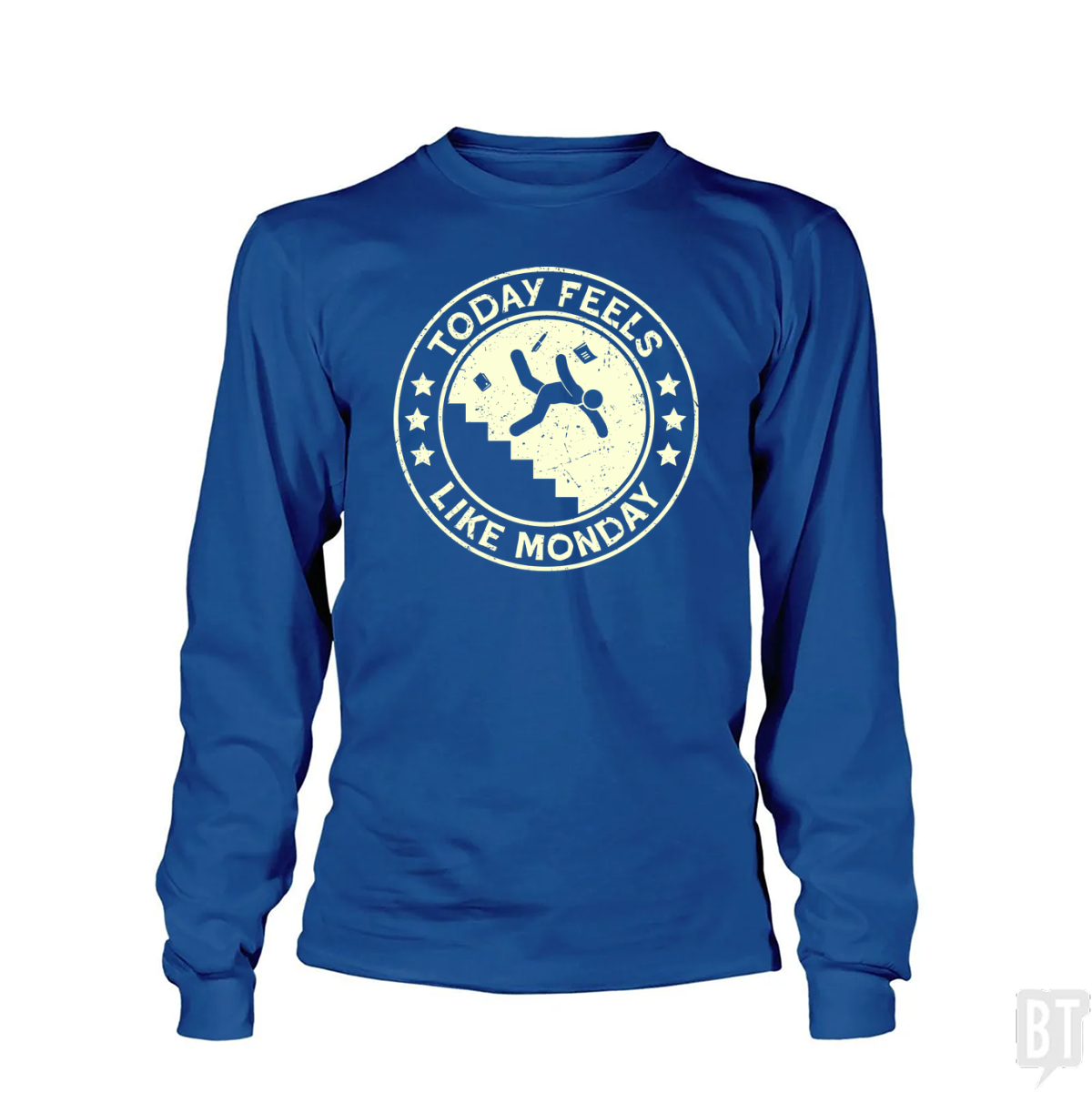 Today Feels Like Monday Long Sleeve