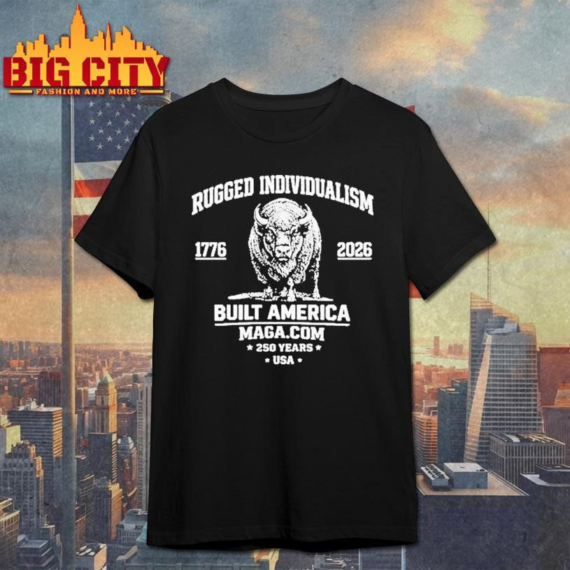 Rugged Individualism Built America Usa 250 Years 1776 2026 Bison Shirt