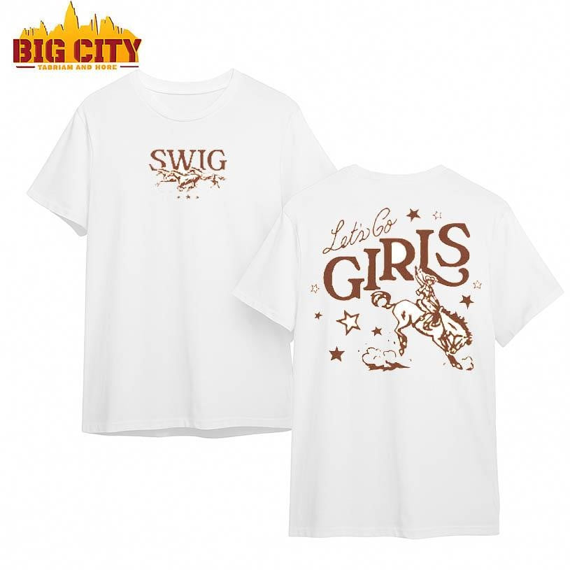 SWIG Let’s Go Girls Two Sided Shirt
