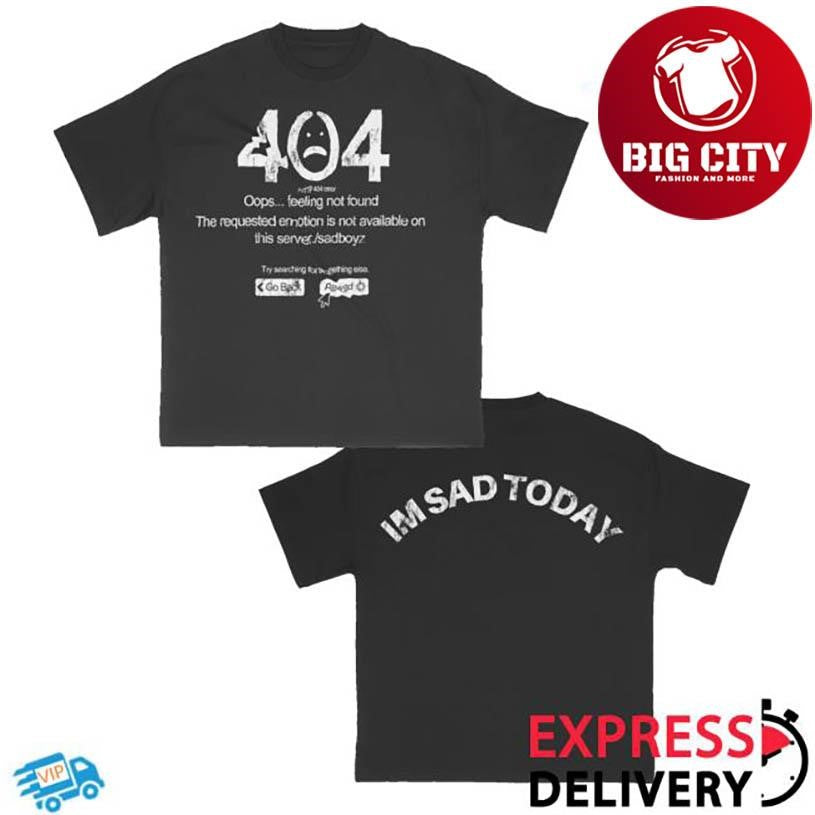 Sad Boyz I’m Sad Today 2025 Two Sided Shirt