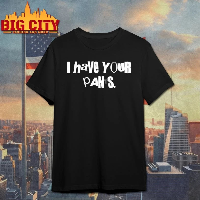 Sal Vulcano I Have Your Pants shirt