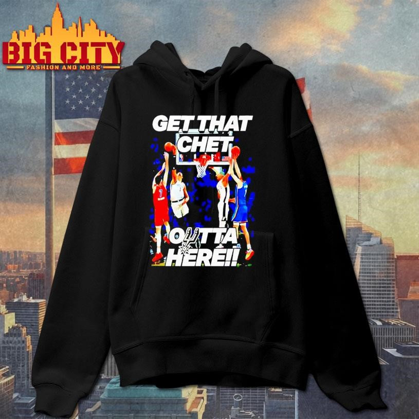 San Antonio Spurs get that chet outta here Shirt