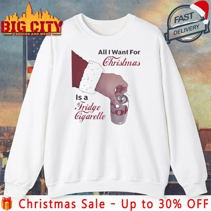 Santa Hand All I Want For Christmas Is A Fridge Cigarette shirt