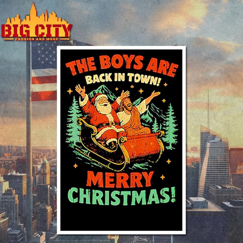 Santa Jesus The Boys Are Back In Town Christmas Shirt