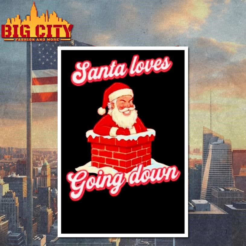Santa Loves Going Down Funny Christmas Ornaments Shirt