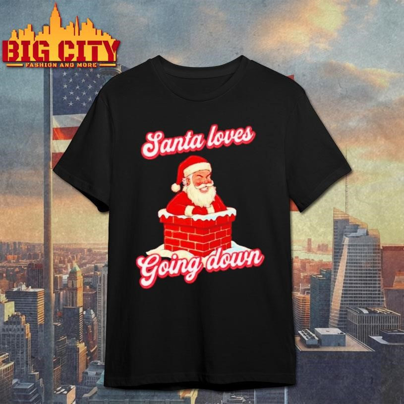 Santa Loves Going Down Funny Christmas Ornaments Shirt