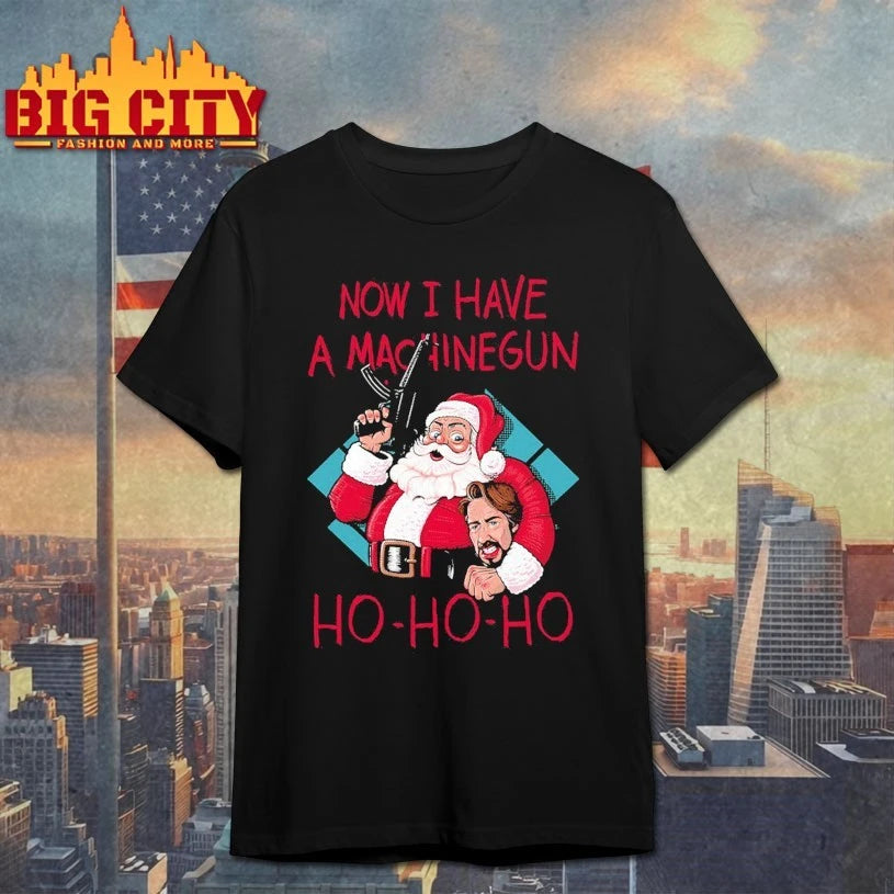 Santa Now I Have A Machinegun Ho-ho-ho shirt