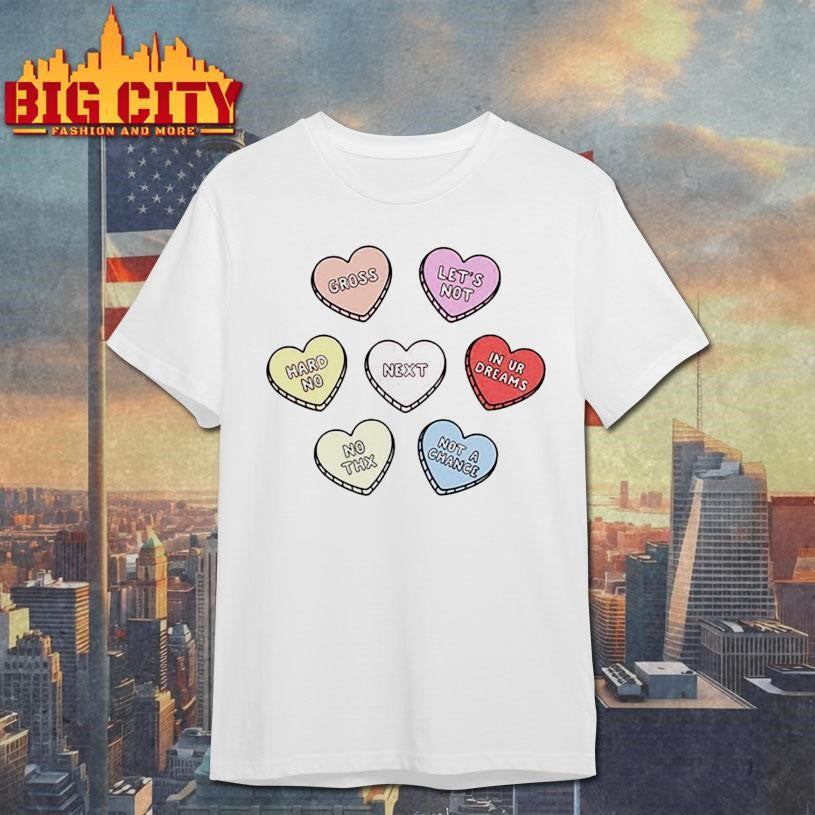 Sarcastic candy hearts shirt