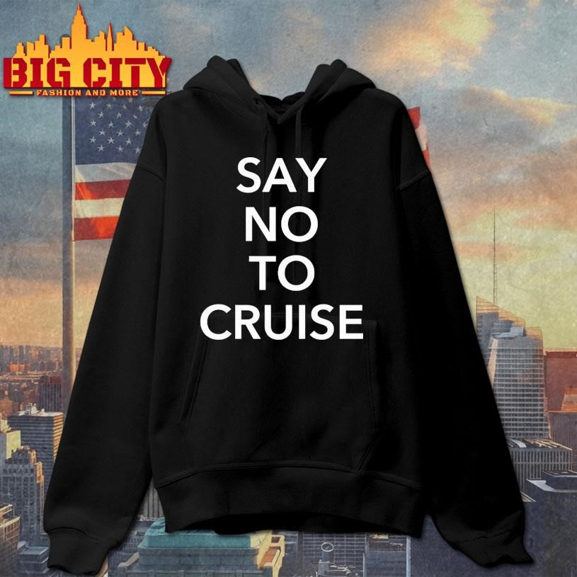 Say No To Cruise Shirt