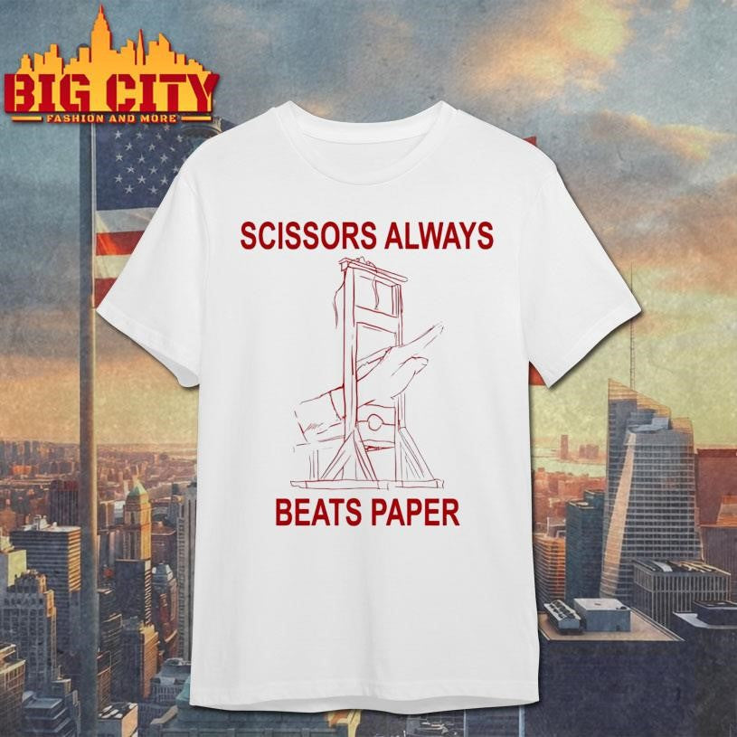 Scissors Always Beats Paper Shirt