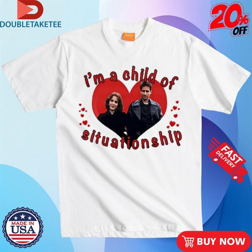 Scully And Mulder I’m A Child Of Situationship Shirts