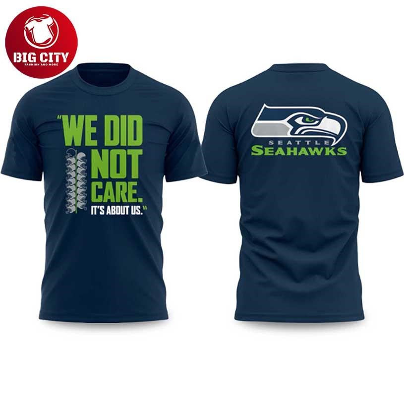 Seahawks We Did Not Care Football Two Sided Shirt