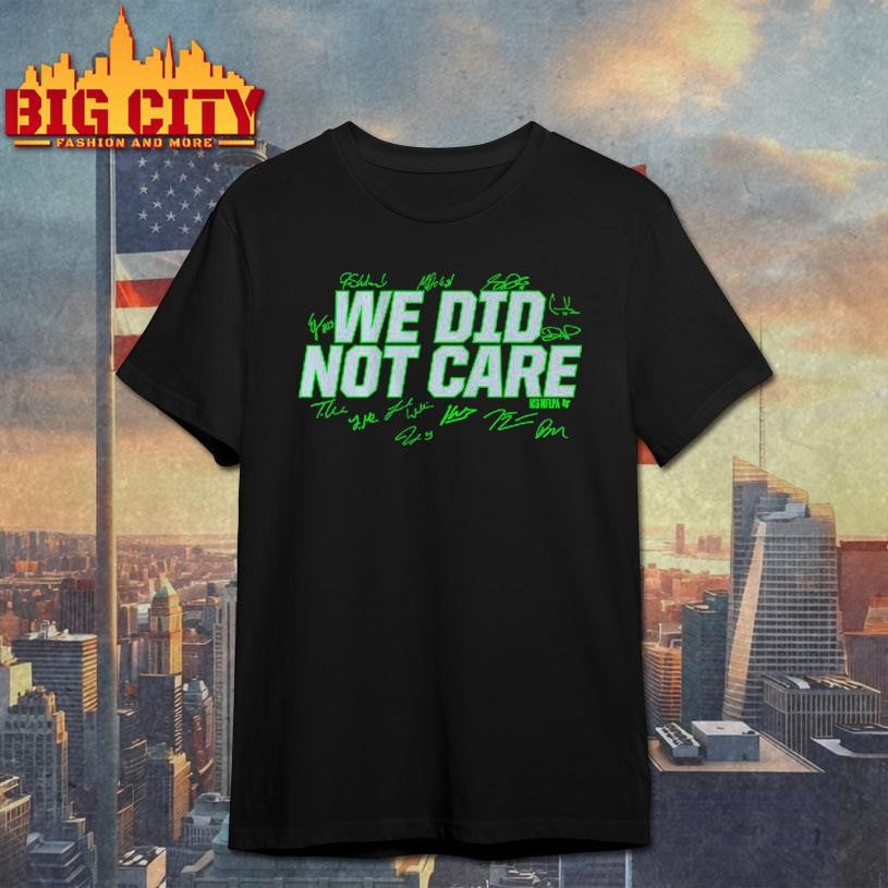 Seattle Football We Did Not Care Shirt