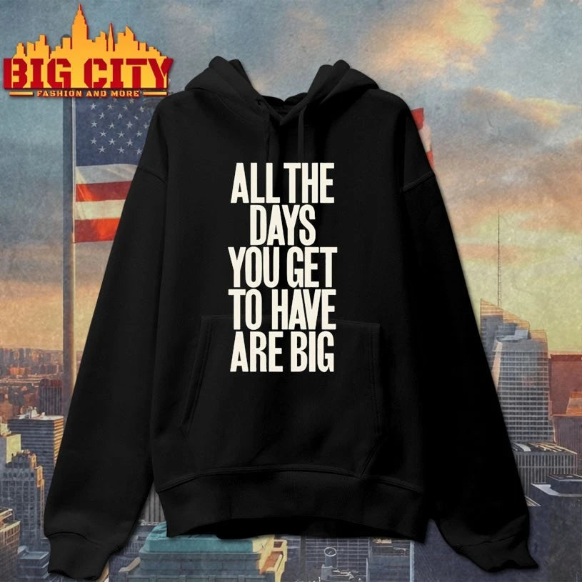 Self Esteem All The Days You Get To Have Are Big shirt