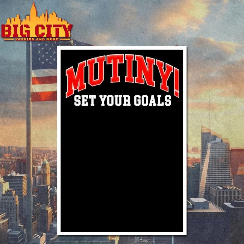 Set Your Goals Mutiny Bold!!! Shirt