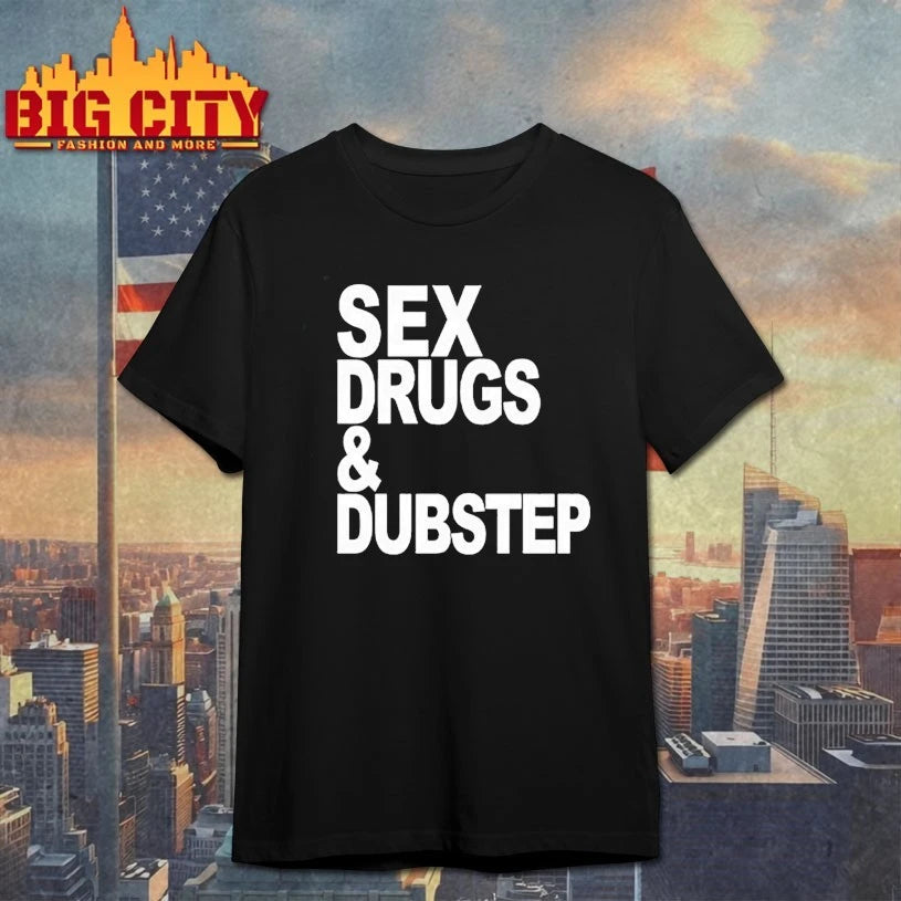 Sex Drugs And Dubstep Shirt