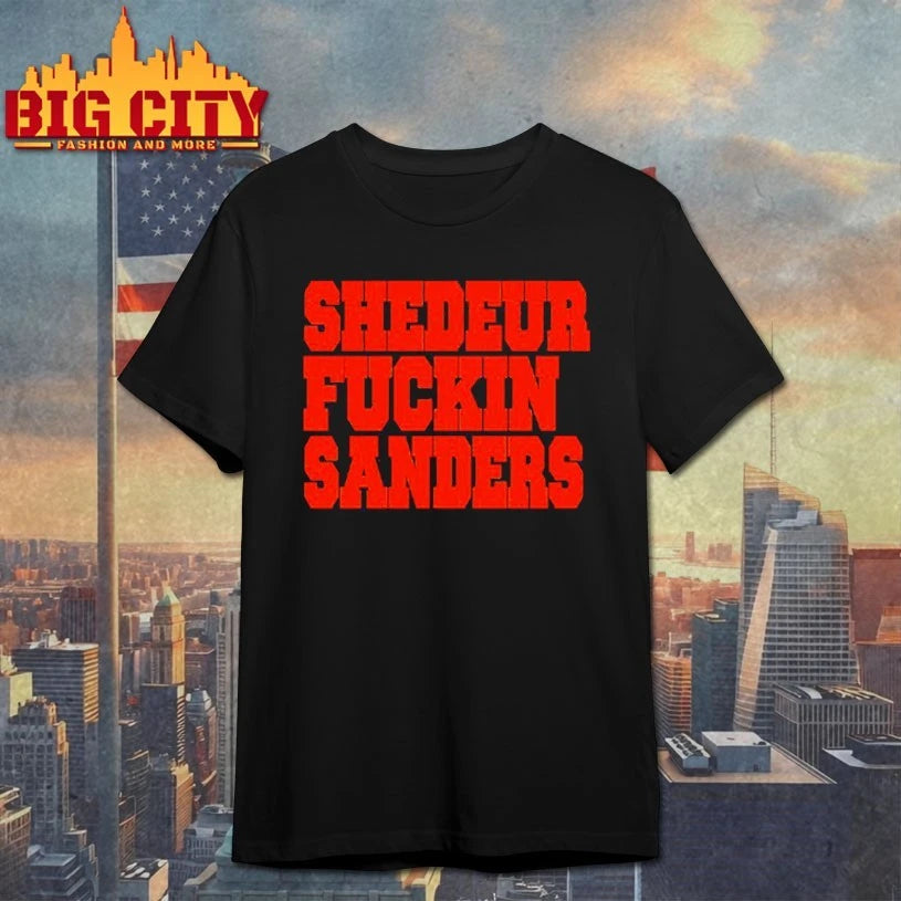 Shedeur Fuckin Sanders shirt
