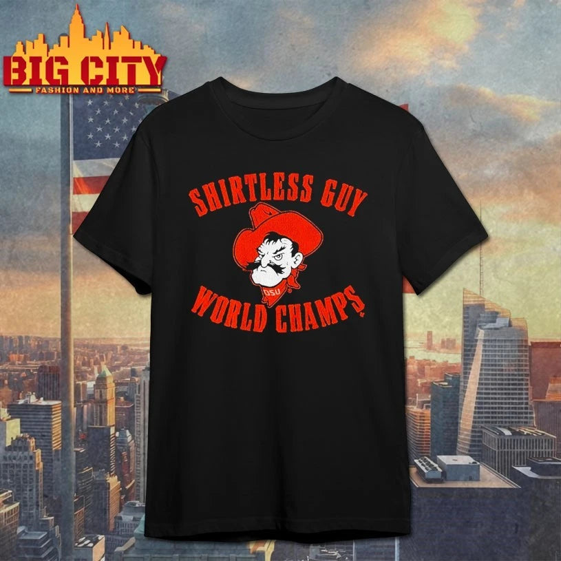 Shirtless Guy World Champs Oklahoma State Cowboys OSU Shirt