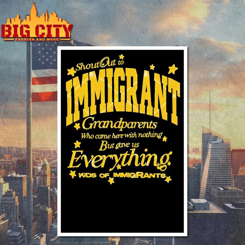 Shout Out To Immigrant Grandparents Who Came Here With Nothing Shirt
