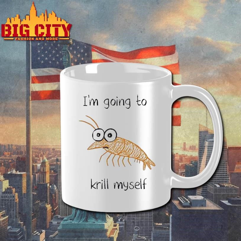 Shrimp I’m Going To Krill Myself Shirt