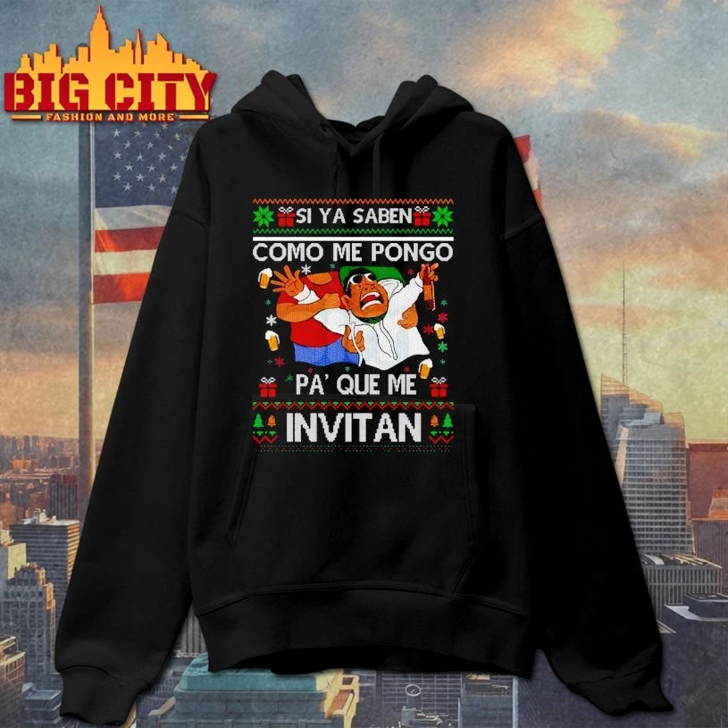 Si Ya Saben Cómo Me Pongo Pa’ Qué Me Invitan ugly christmas shirt