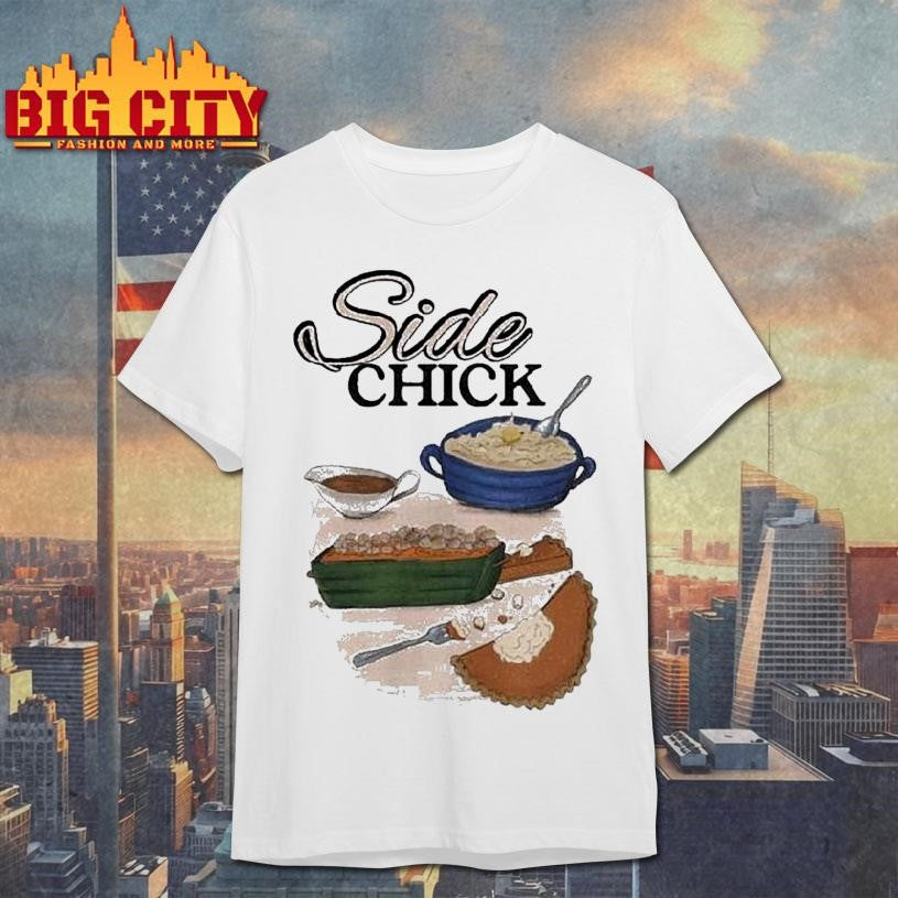 Side Chick Shirt