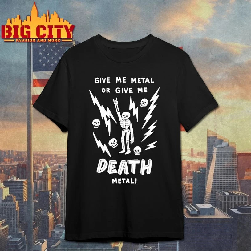 Skeleton Give me metal or give me Death metal shirt