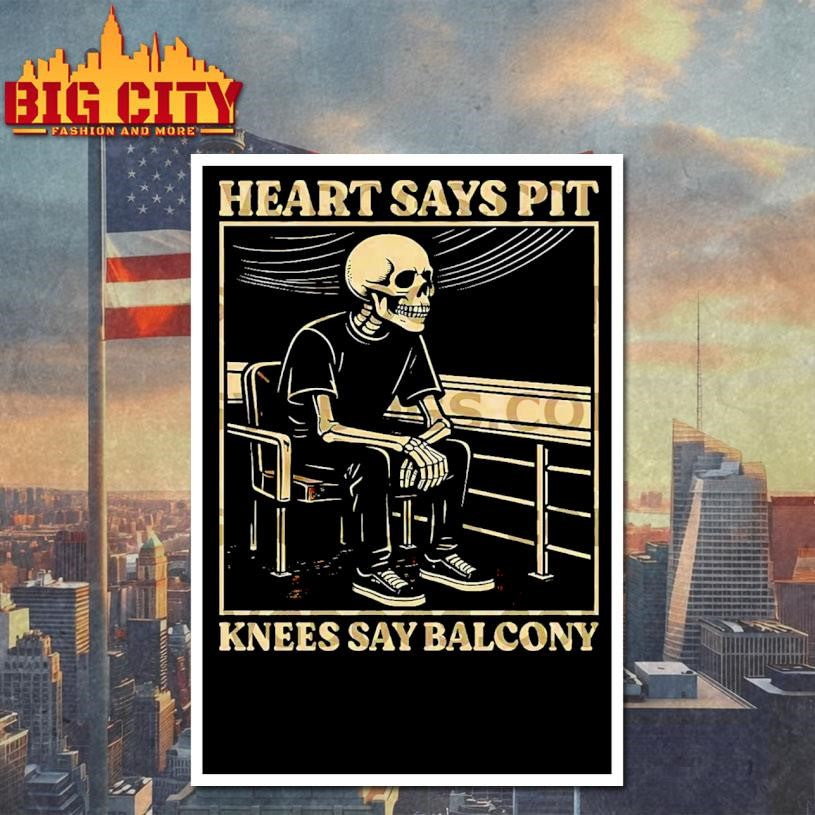 Skeleton Heart Says Pit Knees Say Balcony Shirt