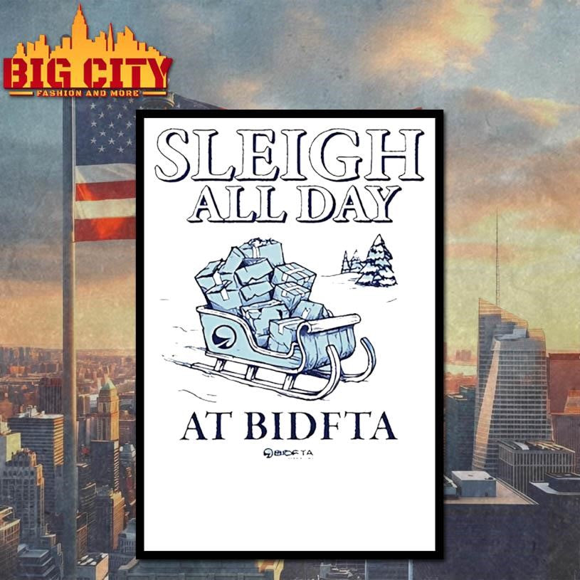 Sleigh All Day with BidFTA Shirt