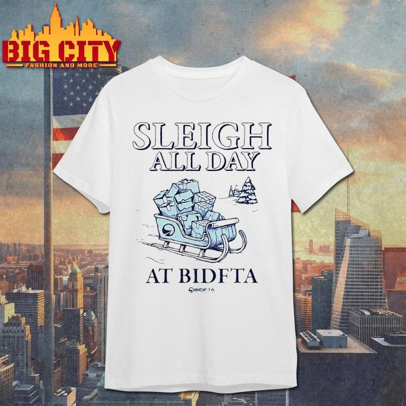 Sleigh All Day with BidFTA Shirt